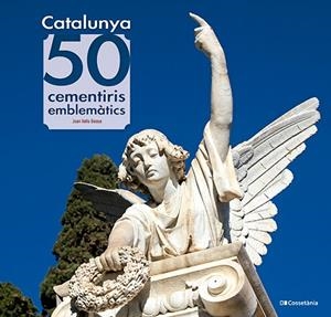 CATALUNYA: 50 CEMENTIRIS EMBLEMÀTICS | 9788413565187 | VALLS, JOAN | Llibreria Drac - Llibreria d'Olot | Comprar llibres en català i castellà online