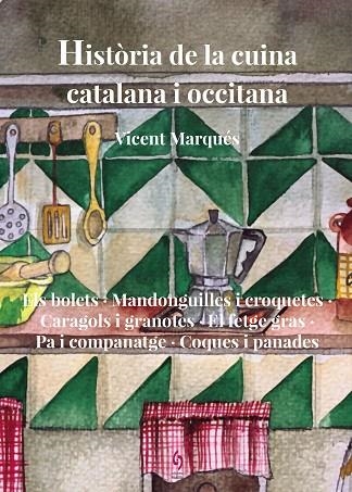 HISTÒRIA DE LA CUINA CATALANA I OCCITANA. VOLUM 8 | 9788412980677 | MARQUÉS, VICENT | Llibreria Drac - Librería de Olot | Comprar libros en catalán y castellano online
