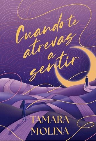 CUANDO TE ATREVAS A SENTIR | 9788419822901 | MOLINA, TAMARA | Llibreria Drac - Llibreria d'Olot | Comprar llibres en català i castellà online