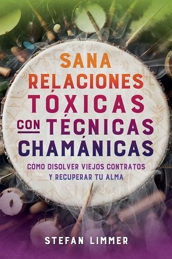 SANA RELACIONES TOXICAS CON TECNICAS CHAMANICAS | 9798888502976 | LIMMER, STEFAN | Llibreria Drac - Llibreria d'Olot | Comprar llibres en català i castellà online