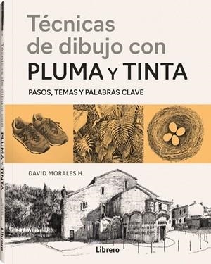 TECNICAS DE DIBUJO CON PLUMA Y TINTA | 9789464991352 | MORALES H., DAVID | Llibreria Drac - Librería de Olot | Comprar libros en catalán y castellano online