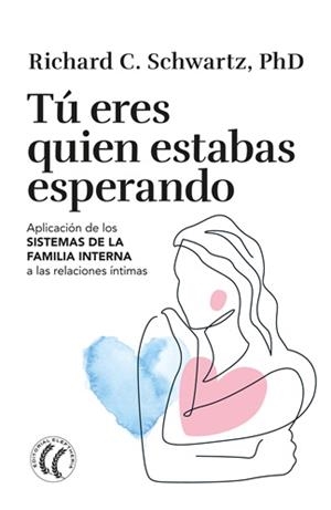 TU ERES QUIEN ESTABAS ESPERANDO | 9791399028744 | SCHWARTZ, RICHARD C. | Llibreria Drac - Llibreria d'Olot | Comprar llibres en català i castellà online