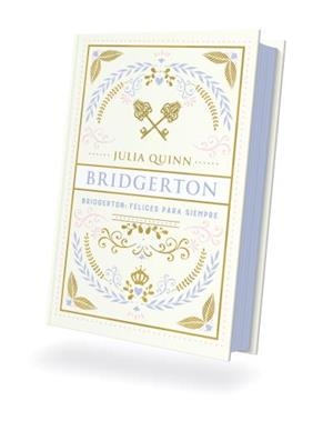 BRIDGERTON FELICES PARA SIEMPRE | 9788410391253 | QUINN, JULIA | Llibreria Drac - Librería de Olot | Comprar libros en catalán y castellano online