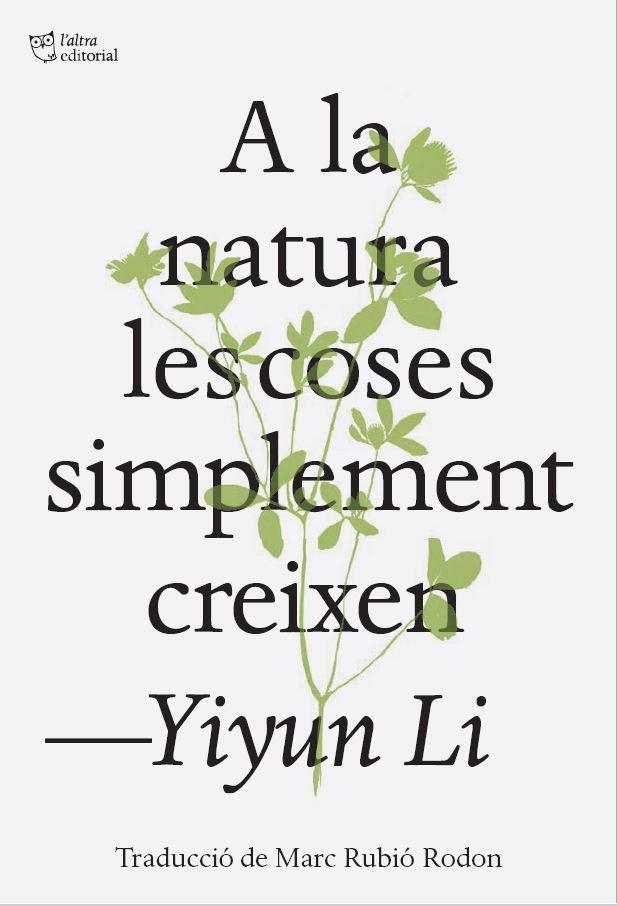 A LA NATURA LES COSES SIMPLEMENT CREIXEN | 9791387672317 | LI, YIYUN | Llibreria Drac - Librería de Olot | Comprar libros en catalán y castellano online