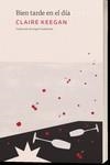 BIEN TARDE EN EL DÍA | 9788412846232 | KEEGAN, CLAIRE | Llibreria Drac - Llibreria d'Olot | Comprar llibres en català i castellà online