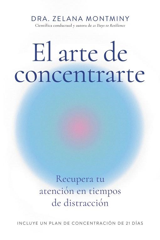 ARTE DE CONCENTRARTE, EL | 9788410121300 | MONTMINY, ZELANA | Llibreria Drac - Librería de Olot | Comprar libros en catalán y castellano online