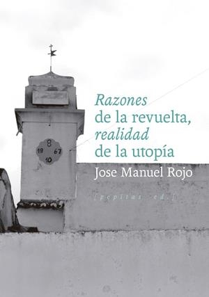 RAZONES DE LA REVUELTA, REALIDAD DE LA UTOPÍA | 9788410476318 | ROJO, JOSE MANUEL | Llibreria Drac - Llibreria d'Olot | Comprar llibres en català i castellà online