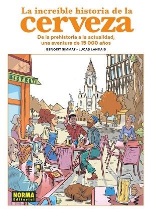 INCREIBLE HISTORIA DE LA CERVEZA, LA | 9788467978933 | SIMMAT; LANDAIS | Llibreria Drac - Llibreria d'Olot | Comprar llibres en català i castellà online