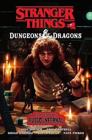 STRANGER THINGS Y DUNGEONS & DRAGONS. EL ASCENSO DEL FUEGO INFERNAL | 9788467979107 | HOUSER, JODY | Llibreria Drac - Llibreria d'Olot | Comprar llibres en català i castellà online