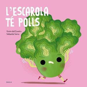 ESCAROLA TÉ POLLS, L' (FRUITES I VERDURES) | 9788447955138 | VIVIM DEL CUENTU; SERRA, SEBSTIÀ | Llibreria Drac - Librería de Olot | Comprar libros en catalán y castellano online