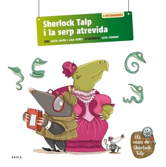 SHERLOCK TALP I LA SERP ATREVIDA (ELS CASOS DE SHERLOCK TALP) | 9788447954582 | ANTÓN, ROCÍO; NÚÑEZ, DOLORES | Llibreria Drac - Llibreria d'Olot | Comprar llibres en català i castellà online