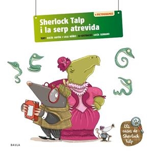 SHERLOCK TALP I LA SERP ATREVIDA (ELS CASOS DE SHERLOCK TALP) | 9788447954582 | ANTÓN, ROCÍO; NÚÑEZ, DOLORES | Llibreria Drac - Llibreria d'Olot | Comprar llibres en català i castellà online