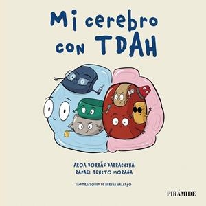 MI CEREBRO CON TDAH | 9788436851182 | BORRÁS, AROA; BENITO, RAFAEL | Llibreria Drac - Llibreria d'Olot | Comprar llibres en català i castellà online
