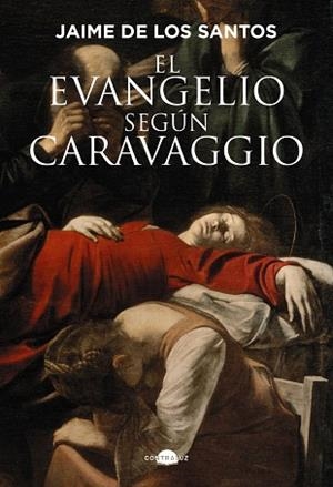 EVANGELIO SEGÚN CARAVAGGIO, EL | 9791387810016 | DE LOS SANTOS, JAIME | Llibreria Drac - Llibreria d'Olot | Comprar llibres en català i castellà online