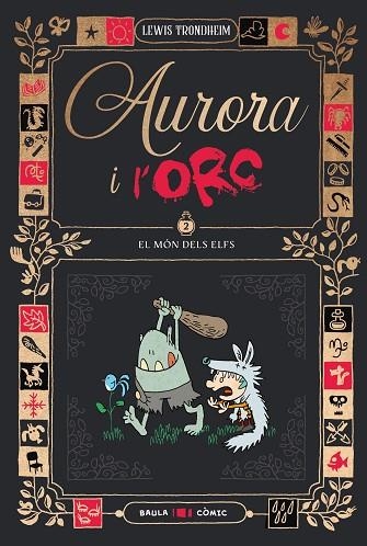 MÓN DELS ELFS, EL (AURORA I L'ORC 2) | 9788447953028 | TRONDHEIM, LEWIS | Llibreria Drac - Llibreria d'Olot | Comprar llibres en català i castellà online