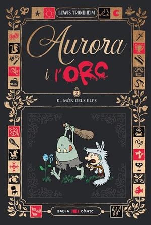 MÓN DELS ELFS, EL (AURORA I L'ORC 2) | 9788447953028 | TRONDHEIM, LEWIS | Llibreria Drac - Llibreria d'Olot | Comprar llibres en català i castellà online