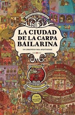 CIUDAD DE LA CARPA BAILARINA, LA | 9791387664428 | MIZIELINSKA, ALEKSANDRA; MIZIELINSKI, DANIEL | Llibreria Drac - Llibreria d'Olot | Comprar llibres en català i castellà online
