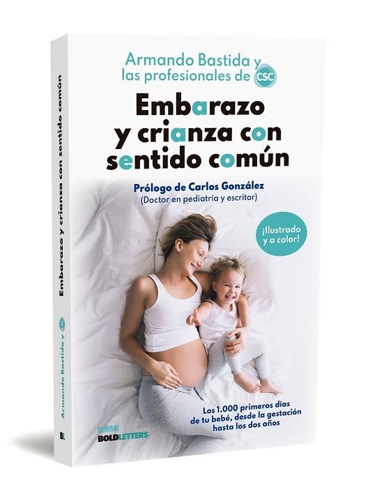 EMBARAZO Y CRIANZA CON SENTIDO COMÚN | 9788418246975 | BASTIDA, ARMANDO; ARENZANA, MARÍA; BUENO, MAMEN; CAAMAÑO, SARA; COLLI, GLORIA; IGLESIAS, IRENE | Llibreria Drac - Llibreria d'Olot | Comprar llibres en català i castellà online