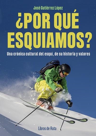 ¿POR QUÉ ESQUIAMOS? | 9791387955052 | GUTIÉRREZ LÓPEZ, JOSÉ | Llibreria Drac - Llibreria d'Olot | Comprar llibres en català i castellà online