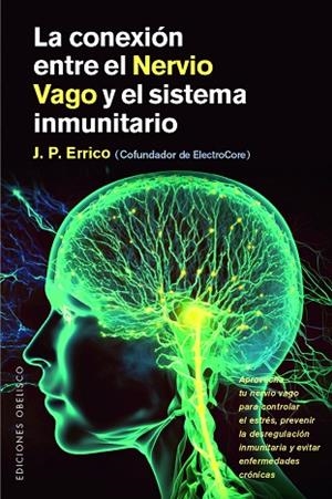 CONEXIÓN ENTRE EL NERVIO VAGO Y EL SISTEMA INMUNITARIO, LA | 9788411723329 | ERRICO, JP; BRAUNS, WENCKE | Llibreria Drac - Llibreria d'Olot | Comprar llibres en català i castellà online