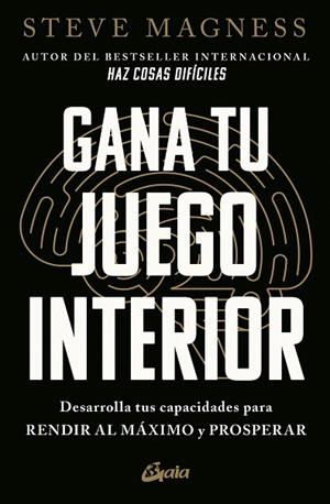 GANA TU JUEGO INTERIOR | 9788411081894 | MAGNESS, STEVE | Llibreria Drac - Llibreria d'Olot | Comprar llibres en català i castellà online