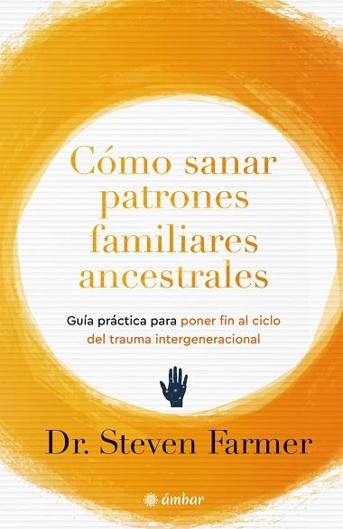 CÓMO SANAR PATRONES ANCESTRALES FAMILIARES | 9788412899832 | FARMER, STEVEN | Llibreria Drac - Librería de Olot | Comprar libros en catalán y castellano online