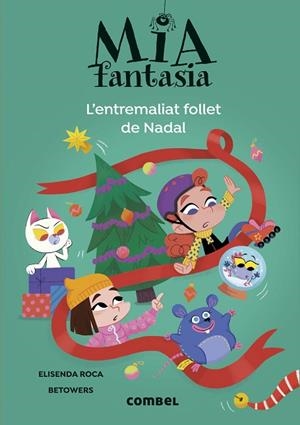 ENTREMALIAT FOLLET DE NADAL, L' (MIA FANTASIA 9) | 9788411582728 | ROCA, ELISENDA | Llibreria Drac - Llibreria d'Olot | Comprar llibres en català i castellà online