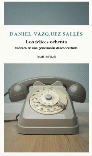 FELICES OCHENTA, LOS | 9788419563385 | VÁZQUEZ, DANIEL | Llibreria Drac - Llibreria d'Olot | Comprar llibres en català i castellà online