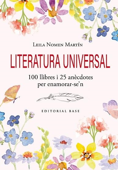 LITERATURA UNIVERSAL. 100 LLIBRES I 25 ANÈCDOTES PER ENAMORAR-SE'N | 9791387728120 | NOMEN, LEILA | Llibreria Drac - Librería de Olot | Comprar libros en catalán y castellano online
