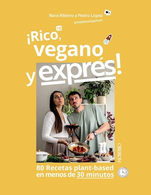 RICO, VEGANO Y EXPRÉS | 9788441552487 | RIBEIRO, NARA; LÓPEZ, PEDRO JOSÉ | Llibreria Drac - Llibreria d'Olot | Comprar llibres en català i castellà online