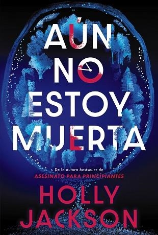 AÚN NO ESTOY MUERTA | 9788419822956 | JACKSON, HOLLY | Llibreria Drac - Llibreria d'Olot | Comprar llibres en català i castellà online