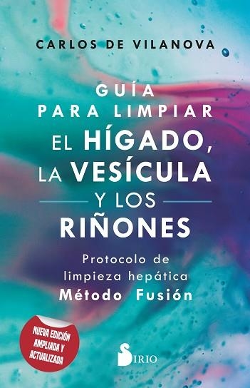 GUÍA PARA LIMPIAR EL HÍGADO, LA VESÍCULA Y LOS RIÑONES | 9788419105608 | DE VILANOVA, CARLOS | Llibreria Drac - Librería de Olot | Comprar libros en catalán y castellano online