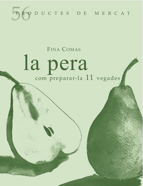PERA, LA: COM PREPARAR-LA 10 VEGADES | 9788494611254 | COMAS CAPUZ, FINA | Llibreria Drac - Llibreria d'Olot | Comprar llibres en català i castellà online