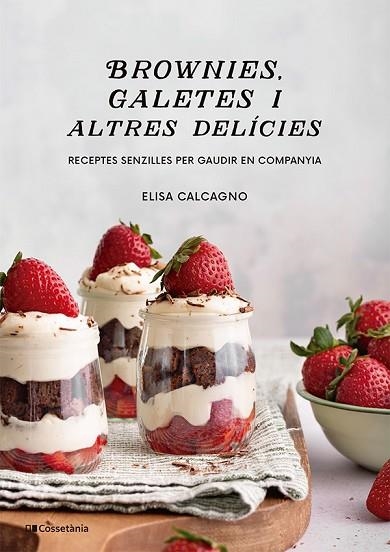 BROWNIES GALETES I ALTRES DELÍCIES | 9788413565149 | CALCAGNO, ELISA | Llibreria Drac - Librería de Olot | Comprar libros en catalán y castellano online