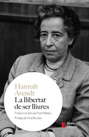 LLIBERTAT DE SER LLIURES, LA | 9788497668835 | ARENDT, HANNAH | Llibreria Drac - Llibreria d'Olot | Comprar llibres en català i castellà online