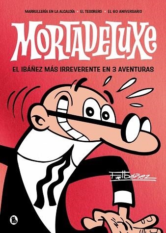MORTADELUXE | 9788402430762 | IBÁÑEZ, FRANCISCO | Llibreria Drac - Llibreria d'Olot | Comprar llibres en català i castellà online