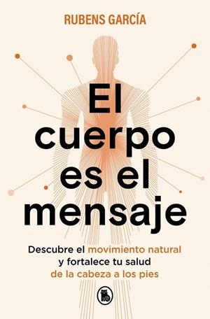 CUERPO ES EL MENSAJE, EL | 9788402430342 | GARCÍA, RUBENS (@RMOTIONCOACH) | Llibreria Drac - Llibreria d'Olot | Comprar llibres en català i castellà online