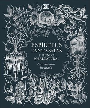 ESPÍRITUS, FANTASMAS Y MUNDO SOBRENATURAL | 9780241773680 | DK | Llibreria Drac - Librería de Olot | Comprar libros en catalán y castellano online