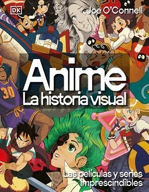 ANIME. LA HISTORIA VISUAL | 9780241779682 | O'CONNELL, JOE | Llibreria Drac - Llibreria d'Olot | Comprar llibres en català i castellà online