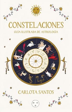 CONSTELACIONES. GUÍA ILUSTRADA DE ASTROLOGÍA | 9788466683562 | SANTOS, CARLOTA | Llibreria Drac - Llibreria d'Olot | Comprar llibres en català i castellà online
