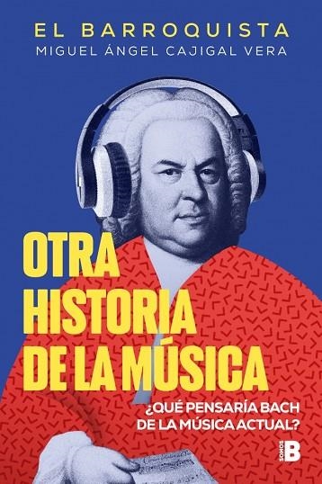 OTRA HISTORIA DE LA MÚSICA (EL BARROQUISTA) | 9788466679602 | CAJIGAL VERA, MIGUEL ÁNGEL | Llibreria Drac - Llibreria d'Olot | Comprar llibres en català i castellà online