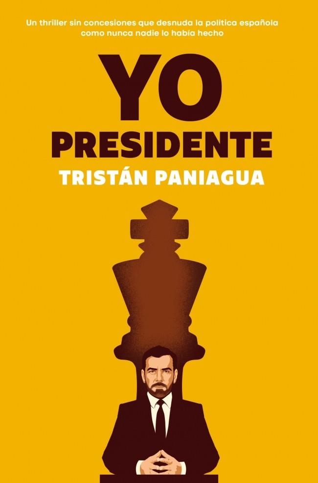 YO, PRESIDENTE | 9788401037719 | PANIAGUA, TRISTÁN | Llibreria Drac - Llibreria d'Olot | Comprar llibres en català i castellà online