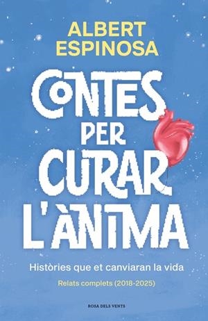 CONTES PER CURAR L'ÀNIMA. HISTÒRIES QUE ET CANVIARAN LA VIDA | 9791387653057 | ESPINOSA, ALBERT | Llibreria Drac - Llibreria d'Olot | Comprar llibres en català i castellà online