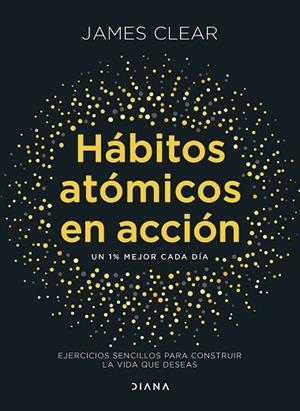 HÁBITOS ATÓMICOS EN ACCIÓN | 9788411193016 | CLEAR, JAMES | Llibreria Drac - Librería de Olot | Comprar libros en catalán y castellano online