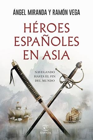 HÉROES ESPAÑOLES EN ASIA | 9788467079302 | MIRANDA, ÁNGEL; VEGA, RAMÓN | Llibreria Drac - Llibreria d'Olot | Comprar llibres en català i castellà online