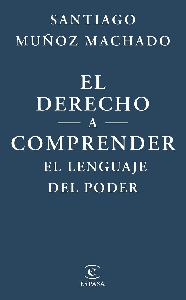 DERECHO A COMPRENDER EL LENGUAJE DEL PODER, EL | 9788467079623 | MUÑOZ MACHADO, SANTIAGO | Llibreria Drac - Llibreria d'Olot | Comprar llibres en català i castellà online