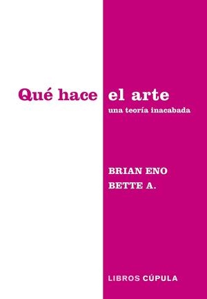 QUÉ HACE EL ARTE | 9788448045340 | ENO, BRIAN; ADRIAANSE, BETTE | Llibreria Drac - Llibreria d'Olot | Comprar llibres en català i castellà online