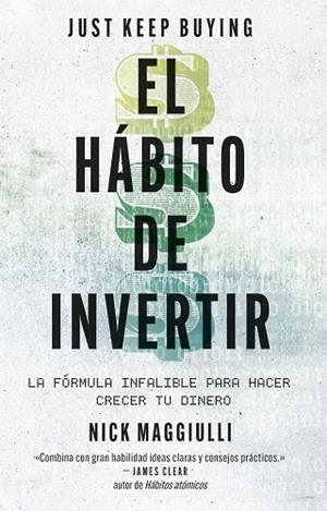 HÁBITO DE INVERTIR, EL (JUST KEEP BUYING) | 9788411004343 | MAGGIULLI, NICK | Llibreria Drac - Librería de Olot | Comprar libros en catalán y castellano online