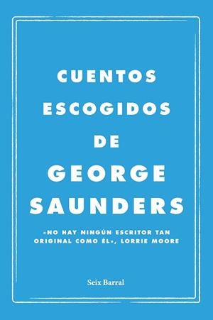CUENTOS ESCOGIDOS | 9788432249143 | SAUNDERS, GEORGE | Llibreria Drac - Llibreria d'Olot | Comprar llibres en català i castellà online