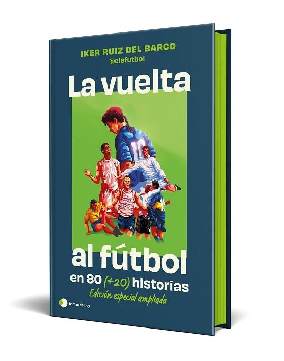 VUELTA AL FUTBOL EN 80 (+20) HISTORIAS, LA (EDICIÓN ESPECIAL CON CANTOS TINTADOS) | 9791387869335 | RUIZ DEL BARCO, IKER (@ELEFUTBOL) | Llibreria Drac - Llibreria d'Olot | Comprar llibres en català i castellà online